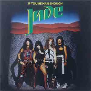 Jade  - If You're Man Enough