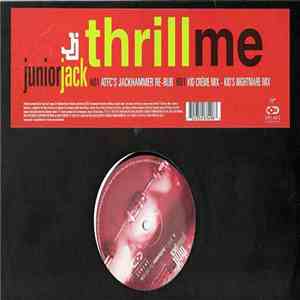 Junior Jack - Thrill Me (Remixes)