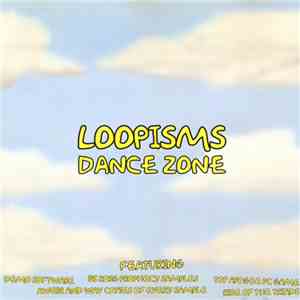 Loopisms - Loopisms - Dance Zone