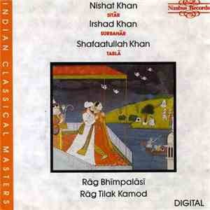 Nishat Khan - Irshad Khan - Shafaatullah Khan - Rāg Bhīmpalāsī / Rāg Tilak ...