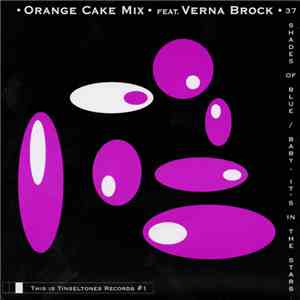 Orange Cake Mix Feat. Verna Brock - 37 Shades Of Blue