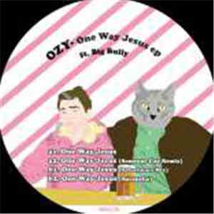 Ozy ft. Big Bully - One Way Jesus EP