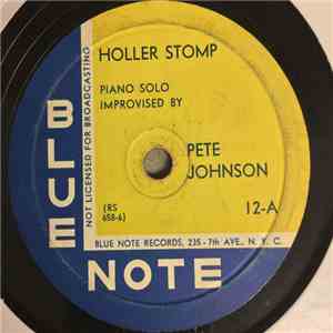 Pete Johnson - Holler Stomp / You Don't Know My Mind