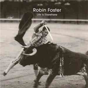 Robin Foster - Life Is Elsewhere