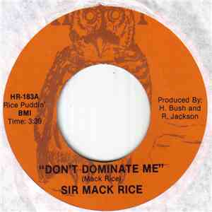 Sir Mack Rice - Don't Dominate Me / Tossin' & Turnin'