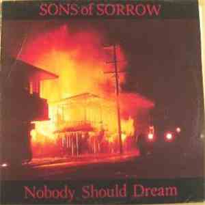 Sons Of Sorrow - Nobody Should Dream