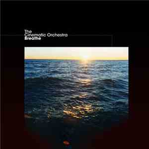 The Cinematic Orchestra - Breathe