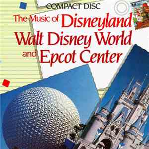 Various - The Music Of Disneyland, Walt Disney World And Epcot Center