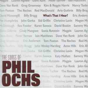Various - What's That I Hear? The Songs Of Phil Ochs