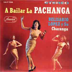 Belisario Lopez Y Su Charanga - A Bailar La Pachanga