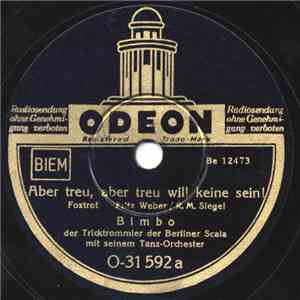 Bimbo - Aber Treu, Aber Treu Will Keine Sein! / Mondnacht Auf Cuba
