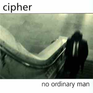 Cipher - No Ordinary Man