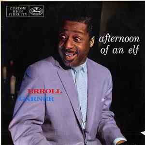 Erroll Garner - Afternoon Of An Elf