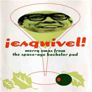 ¡Esquivel! - Merry Xmas From The Space-Age Bachelor Pad