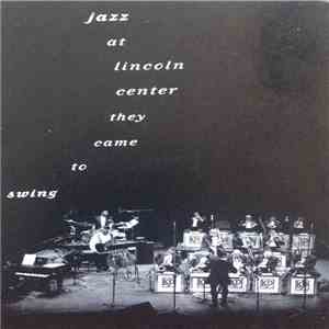 Jazz At Lincoln Center - They Came To Swing