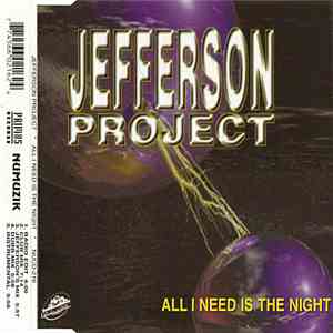 Jefferson Project - All I Need Is The Night