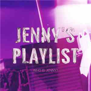 Jenny's Playlist - Who is Jenny?