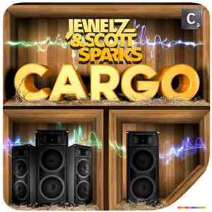 Jewelz & Scott Sparks - Cargo