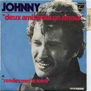 Johnny Hallyday - Deux Amis Pour Un Amour