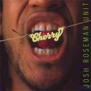 Josh Roseman Unit - Cherry
