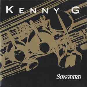 Kenny G - Songbird