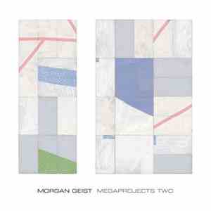 Morgan Geist - Megaprojects Two