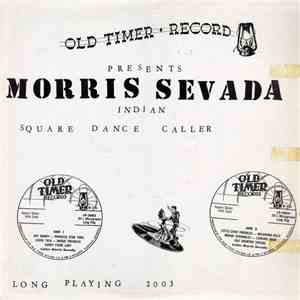 Morris Sevada - Morris Sevada, Indian Square Dance Caller