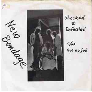 New Bondage - Shocked & Defeated / Got No Job