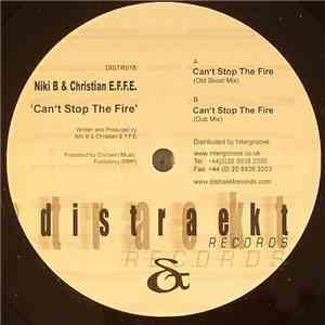 Niki B & Christian E.F.F.E. - Can't Stop The Fire