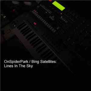 OnSpiderPark / Bing Satellites - Lines In The Sky