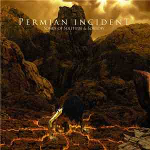 Permian Incident - Songs Of Solitude & Sorrow