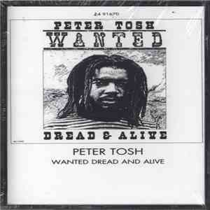 Peter Tosh - Wanted Dread & Alive