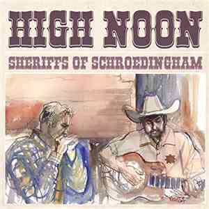 Sheriffs Of Schroedingham - High Noon