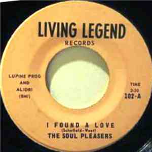 The Soul Pleasers - I Found A Love / Baby Dont Cry