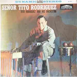 Tito Rodriguez & His Orchestra - Señor Tito Rodriguez