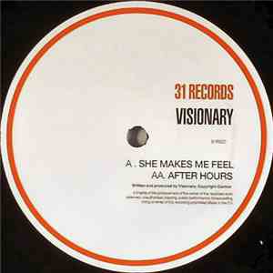 Visionary - She Makes Me Feel / After Hours