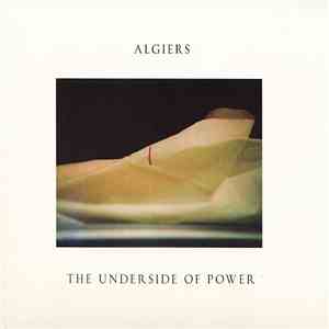 Algiers - The Underside Of Power