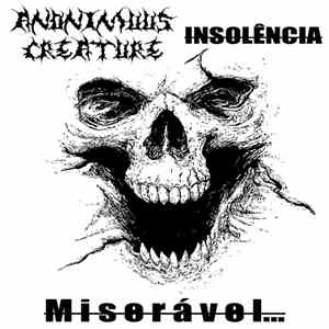 Anonimuus Creature / Insolência - Miserávell