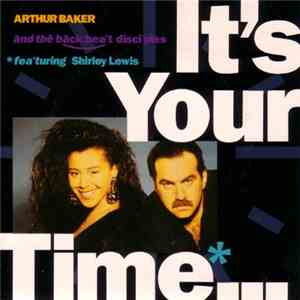 Arthur Baker And The Backbeat Disciples - It's Your Time