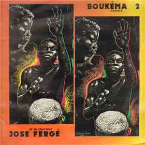 Boukema 2 Et Le Chanteur José Fergé - Boukema 2 Et Le Chanteur José Fergé