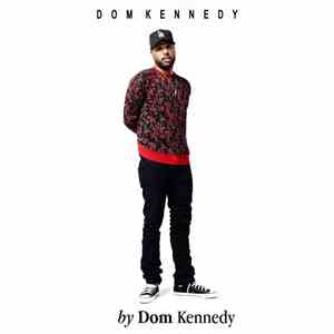 Dom Kennedy - By Dom Kennedy