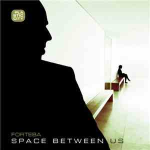 Forteba - Space Between Us