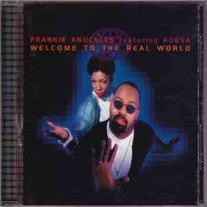 Frankie Knuckles Featuring Adeva - Welcome To The Real World