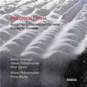 Friedrich Cerha - Martin Grubinger, Wiener Philharmoniker, Peter Eötvös, Pi ...