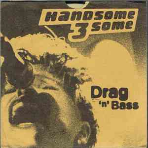 Handsome 3Some - Drag 'n' Bass