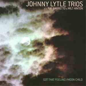 Johnny Lytle Trio - Got That Feeling / Moon Child