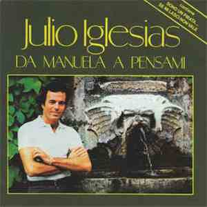 Julio Iglesias - Da Manuela A Pensami (Volume 1)