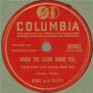 Karl And Harty - When The Atom Bomb Fell / Don't Let That Sweet Face Fool Y ...