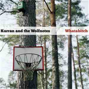 Kurran And The Wolfnotes - Whatabitch