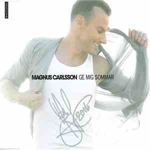 Magnus Carlsson - Ge Mig Sommar